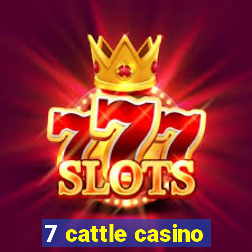 7 cattle casino